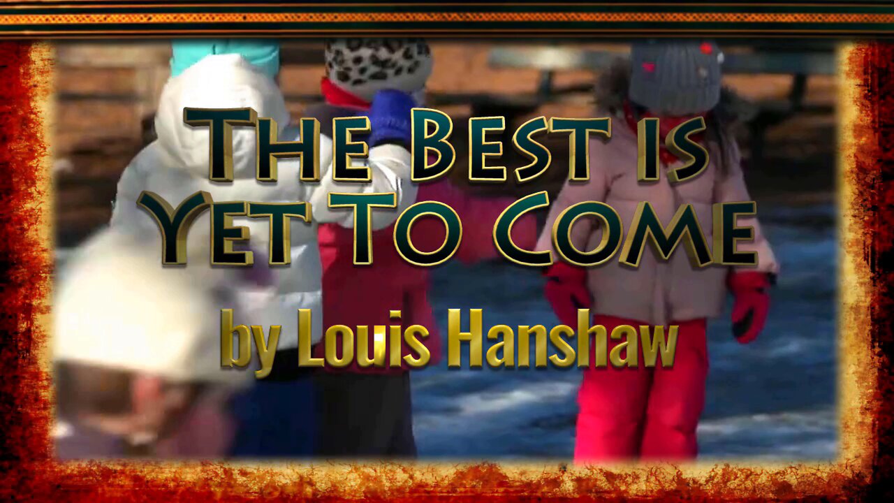 The Best Is Yet To Come