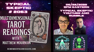 🃏 Multidimensional Tarot Readings with Matthew Mournian 🪐- 🎙 Typical Skeptic Podcast # 2063
