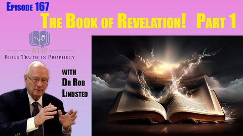 Episode 167 The Book Of Revelation Part 1 with Dr Rob Lindsted