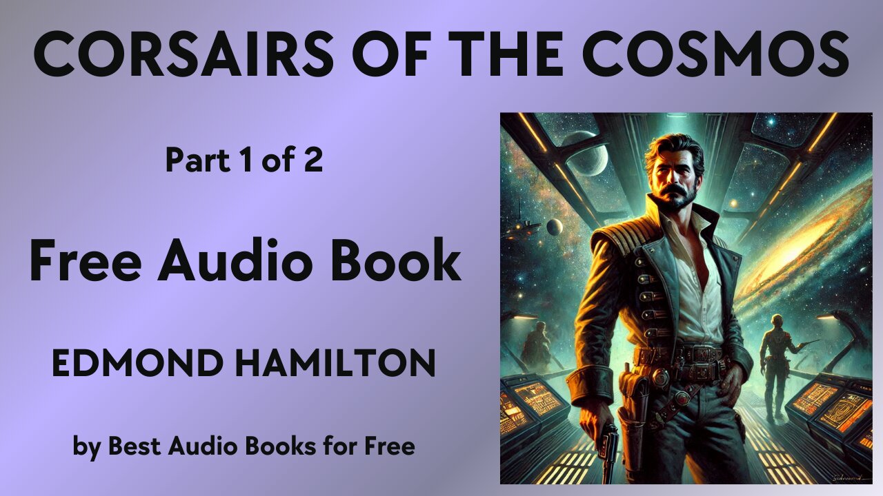 Corsairs of the Cosmos - Part 1 of 2 - by Edmond Hamilton - Best Audio Books for Free
