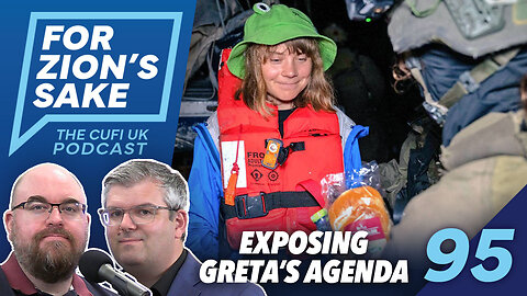 EP95 For Zion's Sake Podcast - Greta's 'Selfie Yacht' Saga and the anti-Israel Propaganda