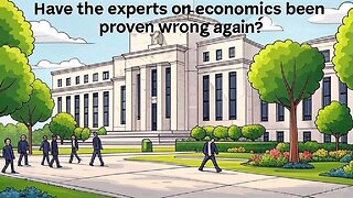 Have the experts on economics been proven wrong again?