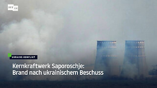 Kernkraftwerk Saporoschje: Brand nach ukrainischem Beschuss