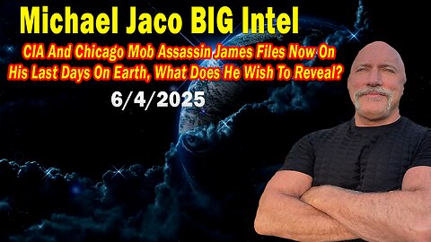 Michael Jaco BIG Intel June 4: "His Last Days On Earth! Breaking News By Michael Jaco"