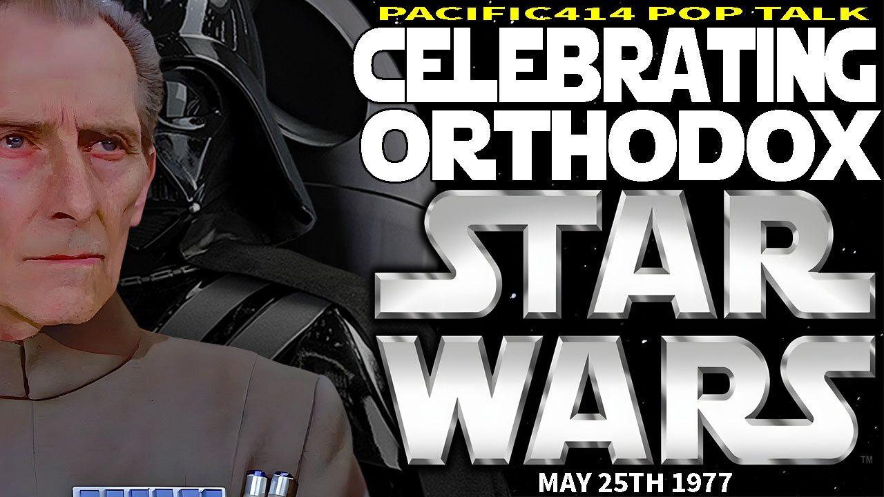 Pacific414 Pop Talk Celebrating Orthodox Star Wars Day