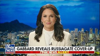DNI Gabbard: Media Is Asking Crazy Questions About Russia Hoax Which They Were Complicit In