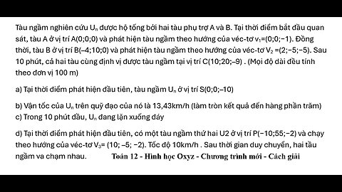 Toán 12: Tàu ngầm nghiên cứu Un được hộ tống bởi hai tàu phụ trợ A và B. Tại thời điểm bắt đầu quan