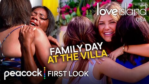 First Look A Tearful Family Reunion In The Villa Love Island USA on Peacock 🔸