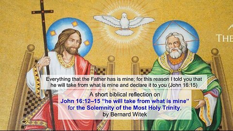 John 16:12–15 “he will take from what is mine” for the Solemnity of the Most Holy Trinity