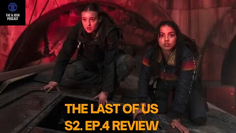 The Last of Us Season 2 Episode 4 Review | Spoiler Breakdown & Reactions