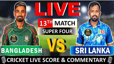 🔴 Live : Sri Lanka vs Bangladesh | Asia Cup | Live Score | Bangladesh vs Sri Lanka | Live