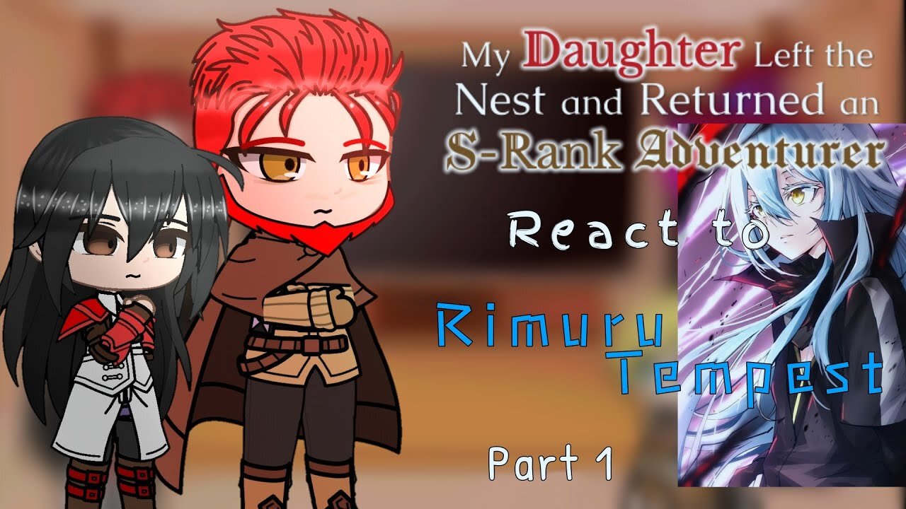 My Daughter Left the Nest and Returned an S-Rank Adventurer react to Rimuru Tempest「Part 1/5」