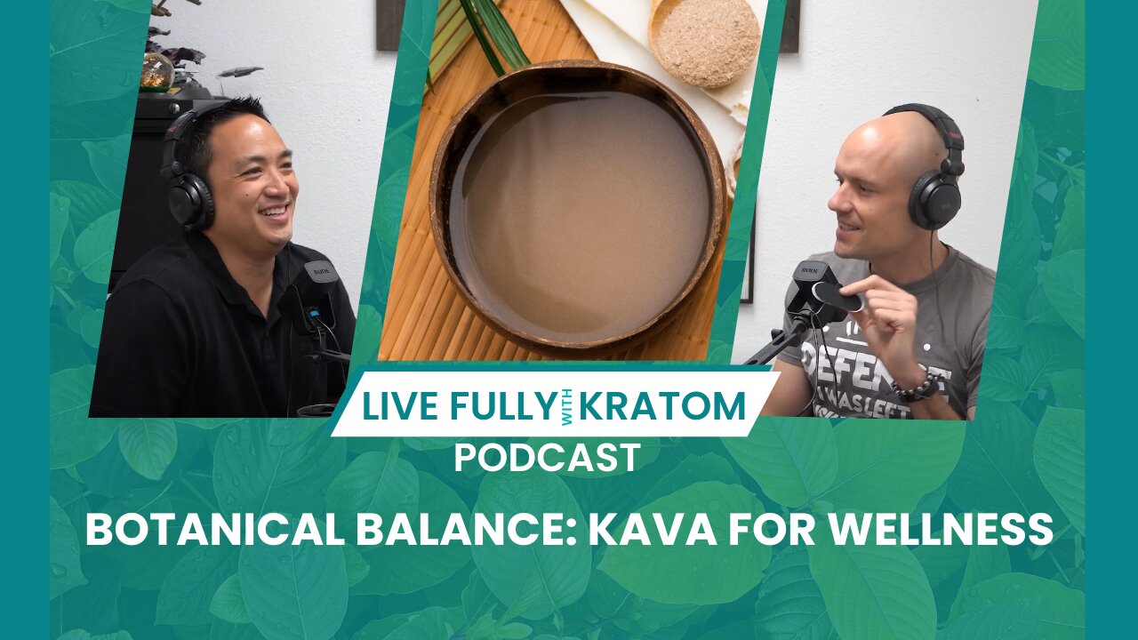 What is Kava? | Ep 106 | Live Fully Podcast