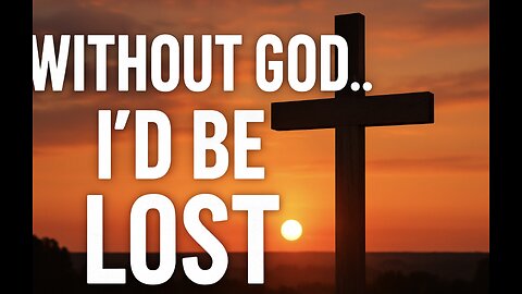 Life Without God? I Can’t Even Imagine
