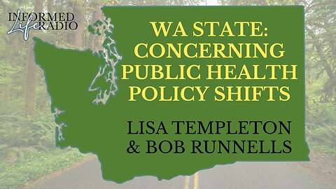 Informed Life Radio 07-10-25 WA State: Concerning Public Health Policy Shifts
