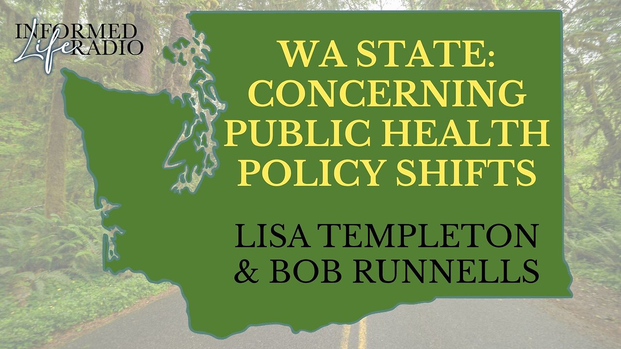 Informed Life Radio 07-11-25 WA State: Concerning Public Health Policy Shifts