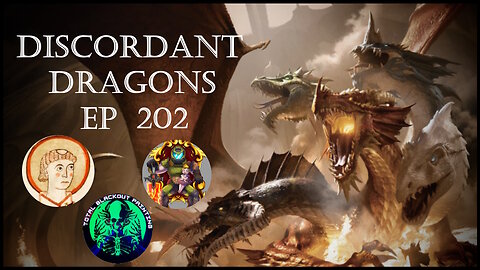 Discordant Dragons 202 w Bede of Britannia, Kizza, and Fat Dave