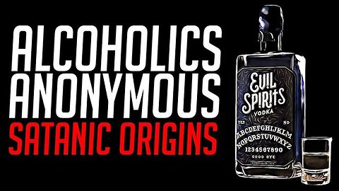 "Unveiling the Satanic Roots of Alcoholics Anonymous: A Hidden Truth"
