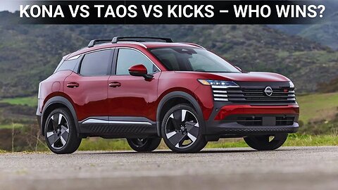 2025 Nissan Kicks vs. Hyundai Kona vs. VW Taos – Best Subcompact SUV Showdown!