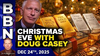 Christmas Eve Special Edition with Doug Casey