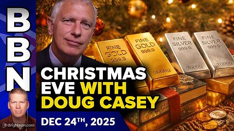 Christmas Eve Special Edition with Doug Casey