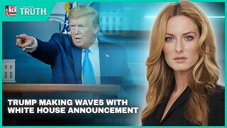 TRUMP MAKING WAVES WITH WHITE HOUSE ANNOUNCEMENT