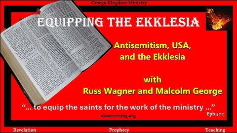 Equipping the Ekklesia – Episode 8 – Antisemitism, USA, and the Ekklesia