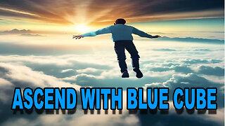 ASCEND TO 2.4 GHz WITH BLUE CUBE! BRING IN THE NEW EARTH!