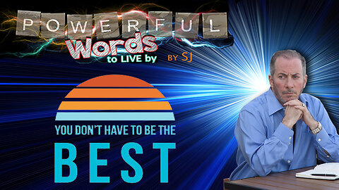 DON'T HAVE TO BE THE BEST?