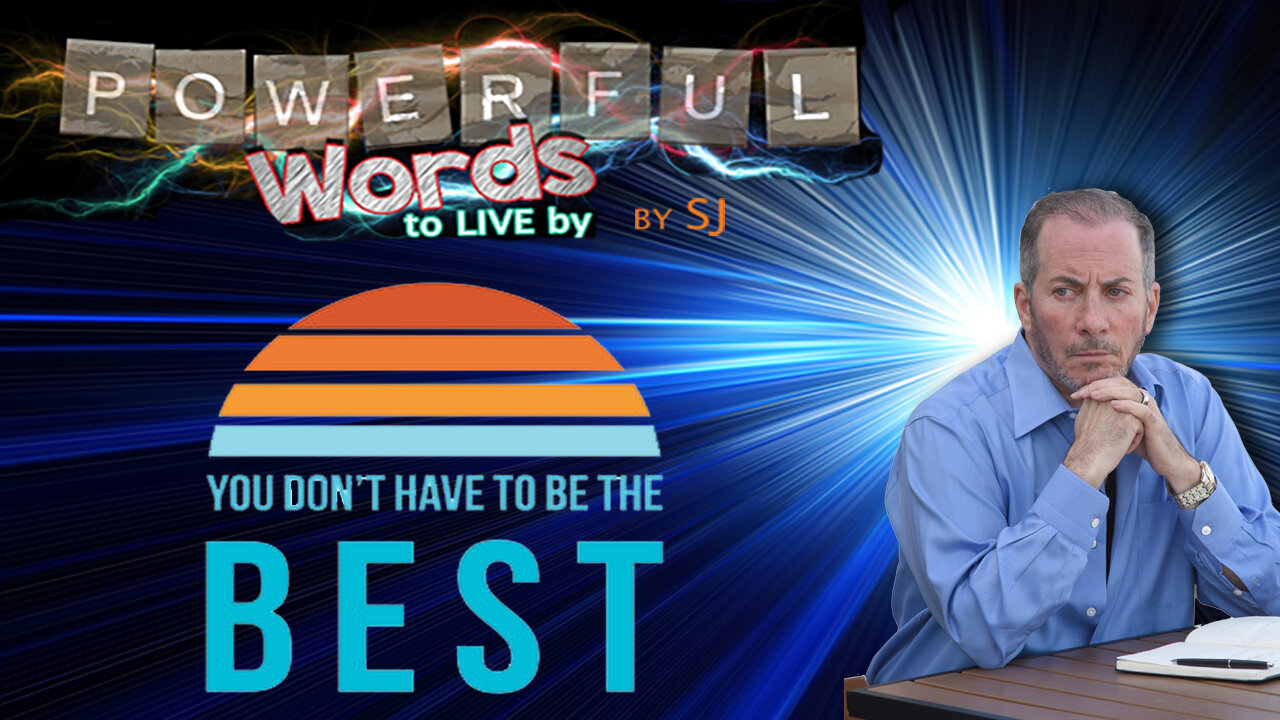 DON'T HAVE TO BE THE BEST?