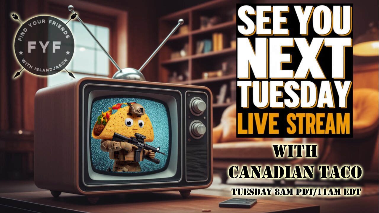 See You Next Tuesday LIVE Stream #010 - Canadian Taco