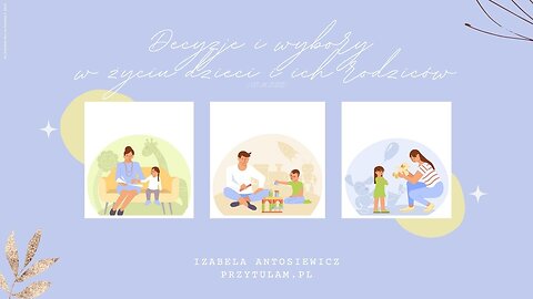 Izabela Antosiewicz: Decyzje i wybory w życiu dzieci i ich rodziców (03.06.2025)