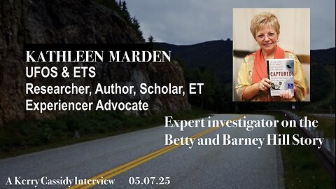 KATHLEEN MARDEN: EXPERT ON THE BARNEY AND BETTY HILL STORY, EXPERIENCER, AUTHOR