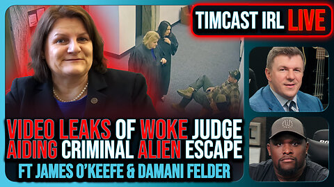 Video LEAKS Of Woke Judge AIDING Criminal Alien ESCAPE, Claims IMMUNITY | Timcast IRL