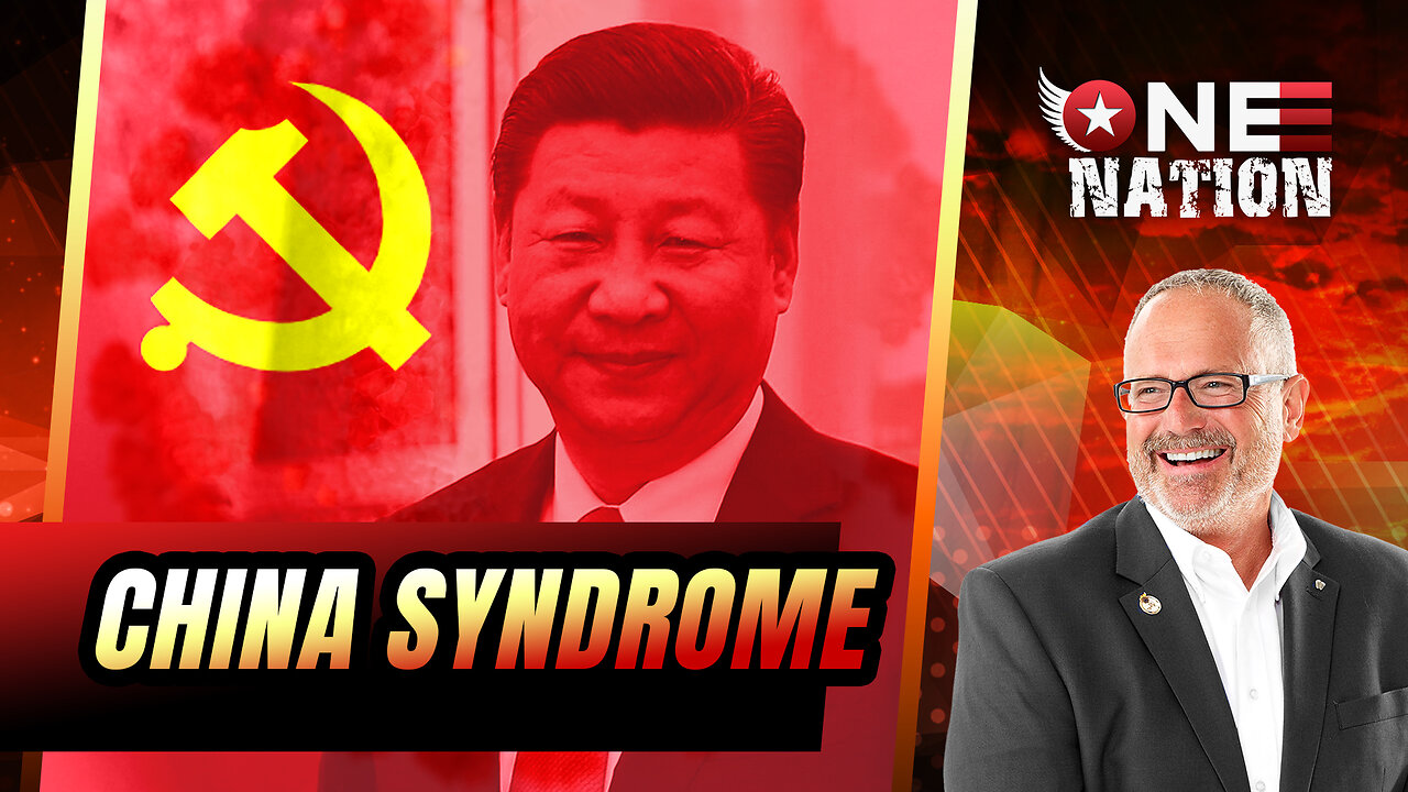 China Syndrome And The Cancer Of Communism | One Nation