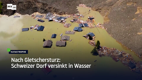Nach Gletschersturz: Schweizer Dorf versinkt in Wasser
