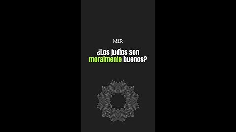 ¿Los Judíos son Moralmente Buenos?