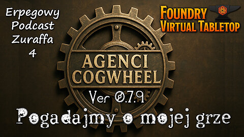 Agenci Cogwheel na Foundry VTT ver 0.7.9 | EPŻ 4