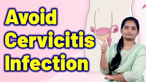 Essential Precautions For Cervicitis, Inflamed Cervix, Cervical Inflammation | Homeopathy, Medicine