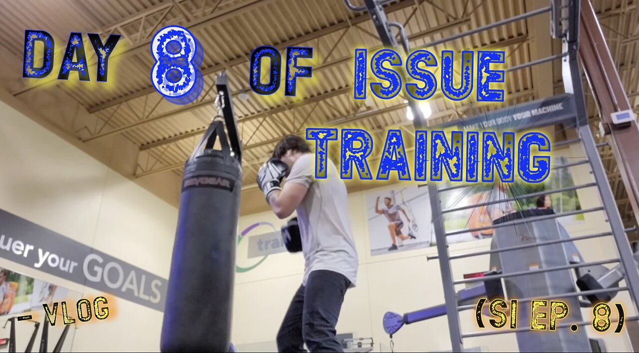 "Day 8 of Issue Training" - Vlog (S1 Ep. 8)