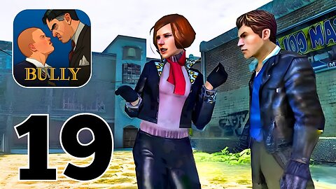 Bully Anniversary Edition - Gameplay Walkthrough | Part 19 (Android, iOS)