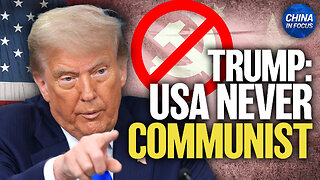 America Will Never Be a Communist Country: Trump | Trailer | China In Focus