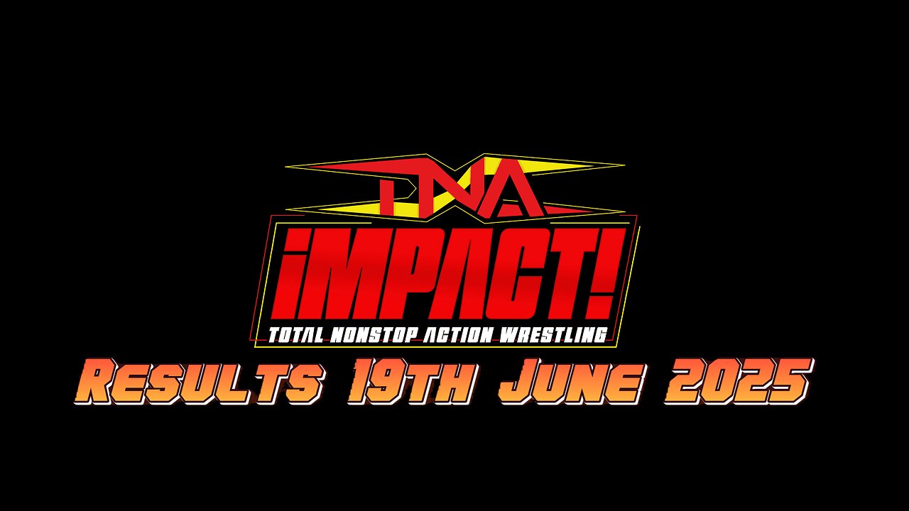 TNA Impact Results 19th June 2025