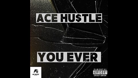 Ace Hustle - You Ever Official Audio