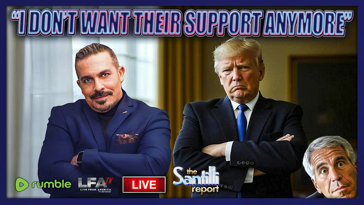 EPSTEIN HOAX! Trump Drops The Hammer On The Dumbed-Down Mob Of PAST Supporters | THE SANTILLI REPORT 7.16.25 4PM