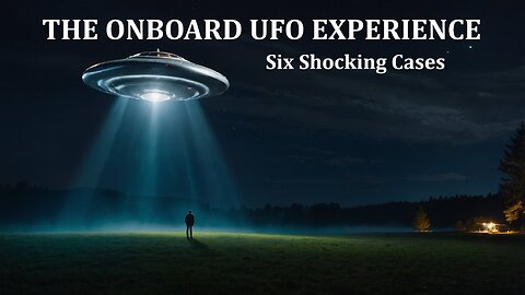 The Onboard UFO Experience: Six Shocking Cases