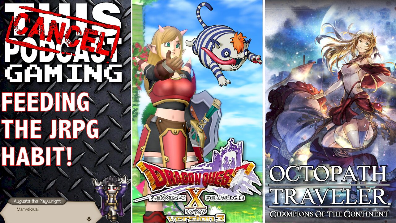 LET'S FEED THE JRPG HABIT! Octopath Traveler COTC & Dragon Quest X Online! - CTP GAMING!