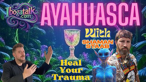 Ibogatalk Podcast with Shaman Staab - Master Plant Medicine Series - Ayahuasca -