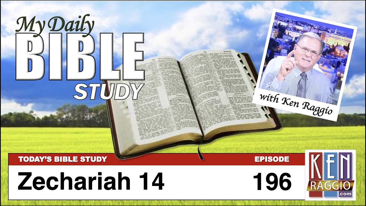 Today's Bible Study 196 Zechariah 14