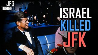 Israel Killed JFK | JFGT #1261